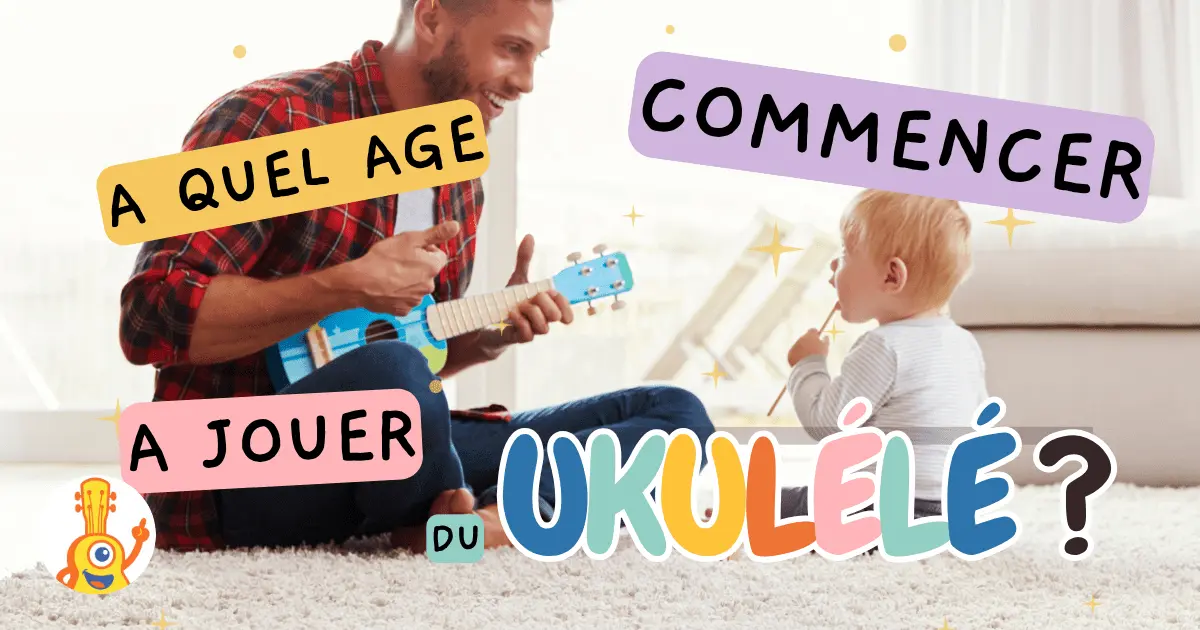 à quel âge commencer à jouer du ukulélé